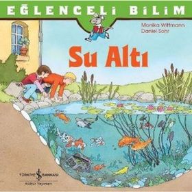 Eğlenceli Bilim Su Altı - Monika Wittmann