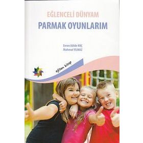 Eğlenceli Dünyam Parmak Oyunlarım - Mahmut Yılmaz