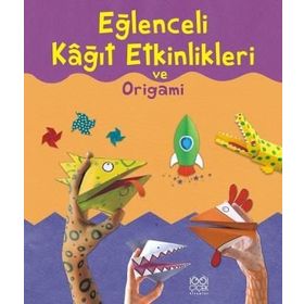 Eğlenceli Kağıt Etkinlikleri ve Origami - Kate Needham Eileen O’Brien