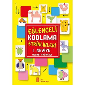 Eğlenceli Kodlama Etkinlikleri 1. Seviye-Ata Yayıncılık