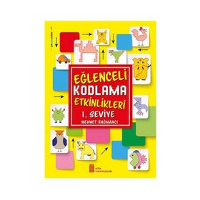 Eğlenceli Kodlama Etkinlikleri 1. Seviye-Ata Yayıncılık