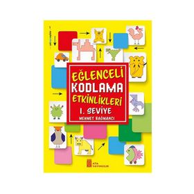Eğlenceli Kodlama Etkinlikleri 1. Seviye-Ata Yayıncılık