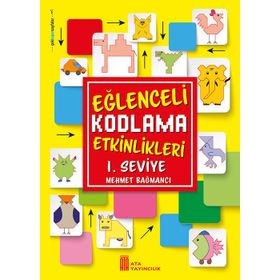 Eğlenceli Kodlama Etkinlikleri 1. Seviye-Ata Yayınları