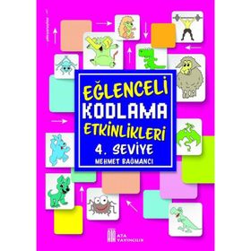 Eğlenceli Kodlama Etkinlikleri 4. Seviye-Ata Yayıncılık