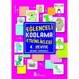 Eğlenceli Kodlama Etkinlikleri 4. Seviye-Ata Yayıncılık
