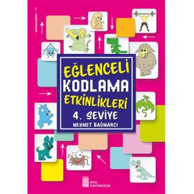 Eğlenceli Kodlama Etkinlikleri 4. Seviye-Ata Yayıncılık