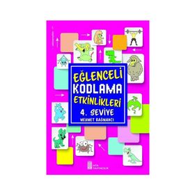 Eğlenceli Kodlama Etkinlikleri 4. Seviye-Ata Yayıncılık