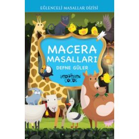 Eğlenceli Masallar Dizisi - Macera Masalları - Defne Güler