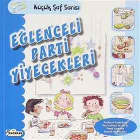 Eğlenceli Parti Yiyecekleri - Küçük Şef Serisi - Teleskop Popüler Bİlim
