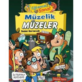 Eğlenceli Sanat / Müzelik Müzeler - Sedat Bornovalı - Eğlenceli Bilgi Yayınları