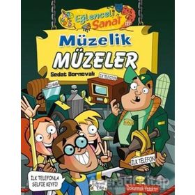 Eğlenceli Sanat / Müzelik Müzeler - Sedat Bornovalı - Eğlenceli Bilgi Yayınları