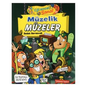 Eğlenceli Sanat / Müzelik Müzeler - Sedat Bornovalı - Eğlenceli Bilgi Yayınları