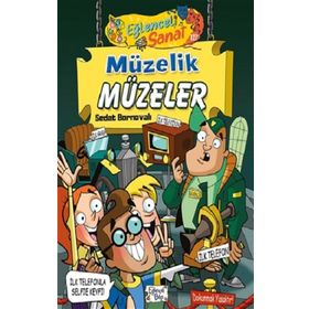 Eğlenceli Sanat / Müzelik Müzeler - Sedat Bornovalı - Eğlenceli Bilgi Yayınları