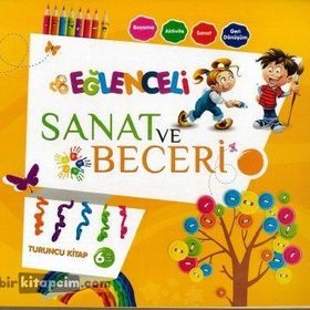 Eğlenceli Sanat ve Beceri Turuncu Kitap 6 Yaş - Parıltı Komisyon Heyet-Kurul-Komisyon