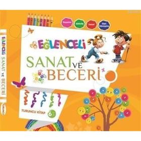 Eğlenceli Sanat ve Beceri Turuncu Kitap 6 Yaş - Parıltı Komisyon Heyet-Kurul-Komisyon