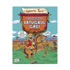 Eğlenceli Tarih 30 - Gizli Kurucu Ertuğrul Gazi - Metin Özdamarlar