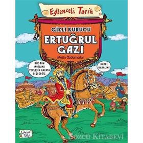 Eğlenceli Tarih 30 - Gizli Kurucu Ertuğrul Gazi - Metin Özdamarlar