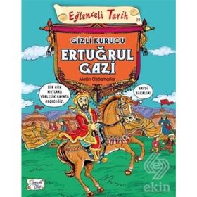 Eğlenceli Tarih 30 - Gizli Kurucu Ertuğrul Gazi - Metin Özdamarlar