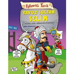 Eğlenceli Tarih 31 Yavuz Sultan Selim - Hayallere Sığmayan Padişah - Metin Özdamarlar