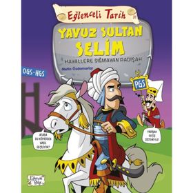Eğlenceli Tarih 31 Yavuz Sultan Selim - Hayallere Sığmayan Padişah - Metin Özdamarlar