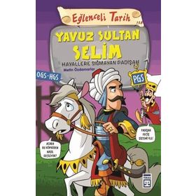 Eğlenceli Tarih 31 Yavuz Sultan Selim - Hayallere Sığmayan Padişah - Metin Özdamarlar