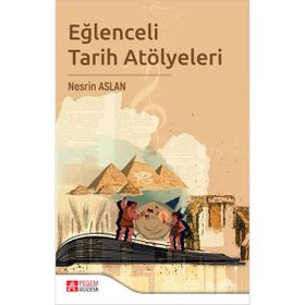 Eğlenceli Tarih Atölyeleri - Pegem Yayınları