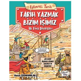 Eğlenceli Tarih Tarih Yazmak Bizim İşimiz Eğlenceli Bilgi Yayınları