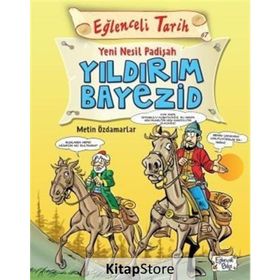 Eğlenceli Tarih - Yeni Nesil Padişah Yıldırım Bayezid - Metin Özdamarlar