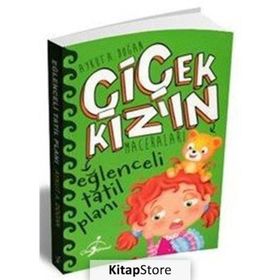 Eğlenceli Tatil Planı - Çiçek Kızın Maceraları - Aykut Doğan