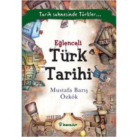 Eğlenceli Türk Tarihi - Mustafa Barış Özkök