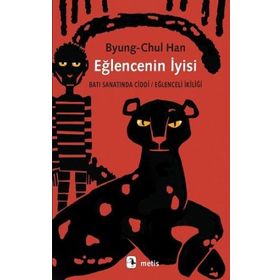 Eğlencenin İyisi Byung-Chul Han