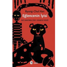 Eğlencenin İyisi Byung-Chul Han