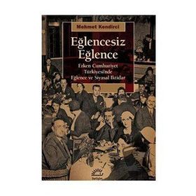 Eğlencesiz Eğlence - Mehmet Kendirci