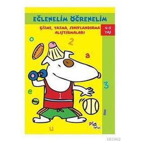 Eğlenelim Öğrenelim Çizme, Yazma, Sınıflandırma Alıştırmaları
