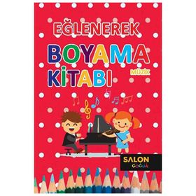 Eğlenerek Boyama Kitabı-Müzik - Kolektif