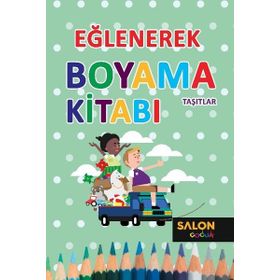 Eğlenerek Boyama Kitabı -Taşıtlar - Salon Yayınları