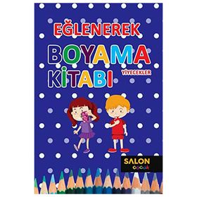 Eğlenerek Boyama Kitabı Yiyecekler Salon Yayınları