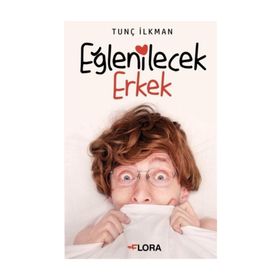 Eğlenilecek Erkek - Tunç İlkman
