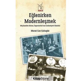 Eğlenirken Modernleşmek - Murat Can Kabagöz