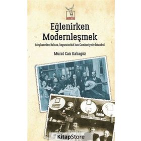 Eğlenirken Modernleşmek - Murat Can Kabagöz