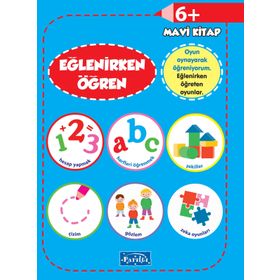 Eğlenirken Öğren Mavi Kitap 6+ - Kolektif - Parıltı Yayınları