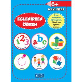 Eğlenirken Öğren Mavi Kitap 6+ - Kolektif - Parıltı Yayınları