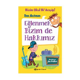 EĞLENMEK BIZIM DE HAKKIMIZ - DAN GUTMAN
