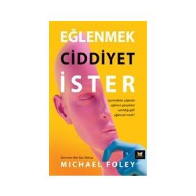 Eğlenmek Ciddiyet İster - Michael Foley