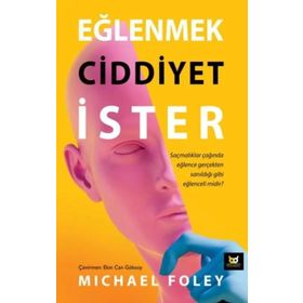 Eğlenmek Ciddiyet İster - Michael Foley