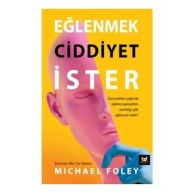 Eğlenmek Ciddiyet İster - Michael Foley
