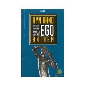 EGO HAYATIN KAYNAĞI, MANASI VE HAYSIYETI - AYN RAND