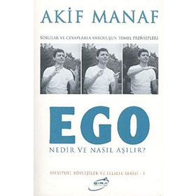 EGO NEDIR NASIL AŞILIR - AKIF MANAF