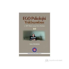 Ego Psikolojisi Yaklaşımları 10 - Tahir Özakkaş