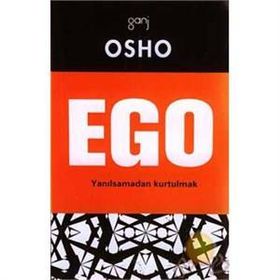 EGO YANILSAMADAN KURTULMAK - OSHO (BHAGMAN SHREE RAJNEESH)